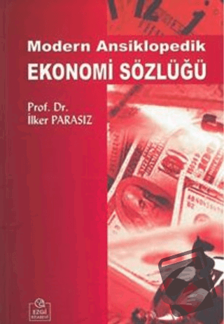 Modern Ansiklopedik Ekonomi Sözlüğü - İlker Parasız - Ezgi Kitabevi Ya