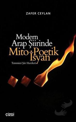 Modern Arap Şiirinde Mito Poetik İsyan - Zafer Ceylan - Çizgi Kitabevi