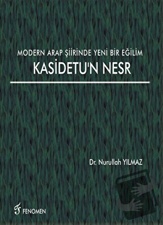 Modern Arap Şiirinde Yeni Bir Eğilim Kasidetu'n Nesr - Nurullah Yılmaz