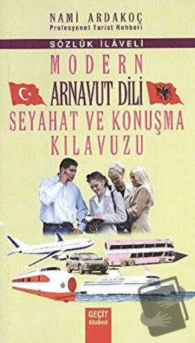 Modern Arnavut Dili Seyahat ve Konuşma Kılavuzu - Nami Ardakoç - Geçit