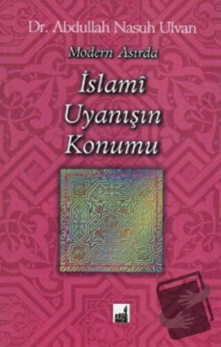 Modern Asırda İslami Uyanışı Konumu - Abdullah Nasuh Ulvan - İhtar Yay