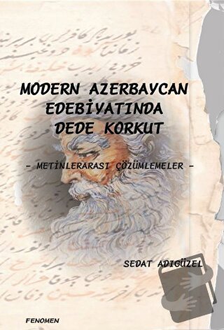 Modern Azerbaycan Edebiyatında Dede Korkut - Sedat Adıgüzel - Fenomen 