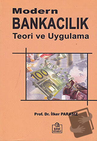 Modern Bankacılık Teori ve Uygulama - İlker Parasız - Ezgi Kitabevi Ya