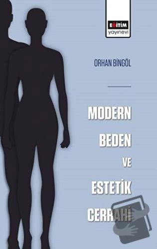 Modern Beden ve Estetik Cerrahi - Orhan Bingöl - Eğitim Yayınevi - Bil