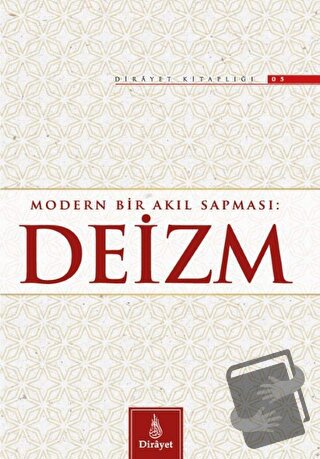 Modern Bir Akıl Sapması: Deizm - Ömer Faruk Korkmaz - Dirayet Yayınlar