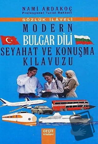 Modern Bulgar Dili Seyahat ve Konuşma Kılavuzu - Nami Ardakoç - Geçit 