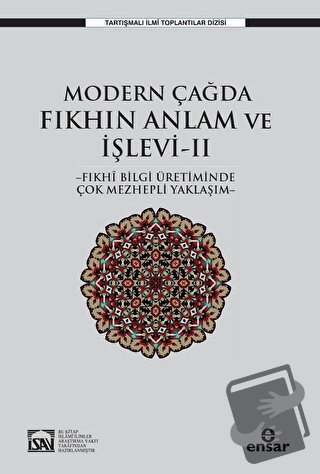 Modern Çağda Fıkhın Anlam Ve İşlevi II - Fıkhi Bilgi Üretiminde Çok Me