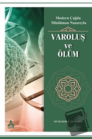 Modern Çağda Müslüman Nazarıyla Varoluş ve Ölüm - Muhammet Altaytaş - 