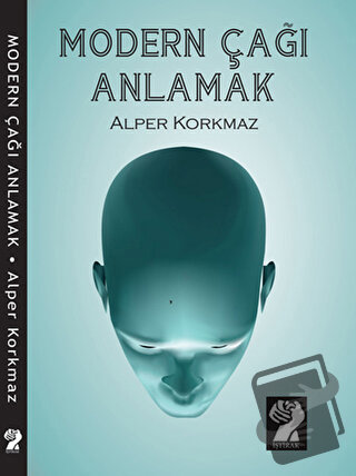 Modern Çağı Anlamak - Alper Korkmaz - İştirak Yayınevi - Fiyatı - Yoru