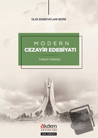 Modern Cezayir Edebiyatı - Turgay Gökgöz - Akdem Yayınları - Fiyatı - 