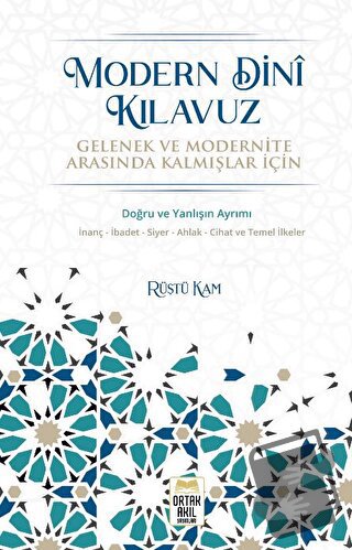 Modern Dinî Kılavuz - Rüştü Kam - Ortak Akıl Yayınları - Fiyatı - Yoru