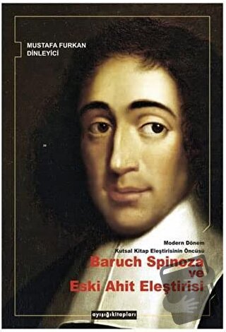 Modern Dönem Kutsal Kitap Eleştirisinin Öncüsü Baruch Spinoza ve Eski 