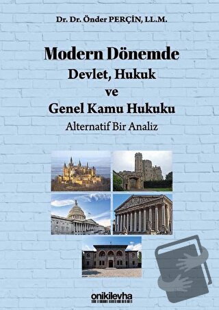 Modern Dönemde Devlet, Hukuk ve Genel Kamu Hukuku: Alternatif Bir Anal