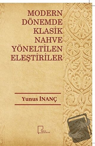 Modern Dönemde Klasik Nahve Yöneltilen Eleştiriler - Yunus İnanç - Gec