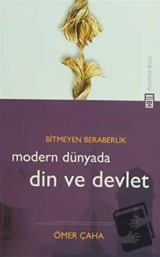 Modern Dünyada Din ve Devlet - Ömer Çaha - Timaş Yayınları - Fiyatı - 