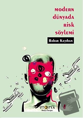 Modern Dünyada Risk Söylemi - Bahar Kayıhan - Ütopya Yayınevi - Fiyatı