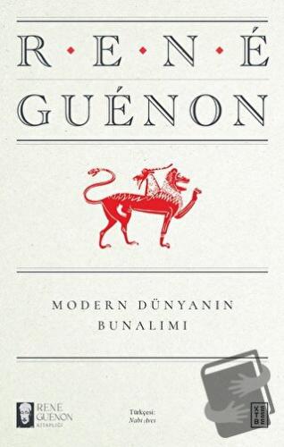 Modern Dünyanın Bunalımı - Rene Guenon - Ketebe Yayınları - Fiyatı - Y