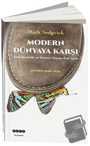 Modern Dünyaya Karşı - Mark Sedgvick - Hece Yayınları - Fiyatı - Yorum