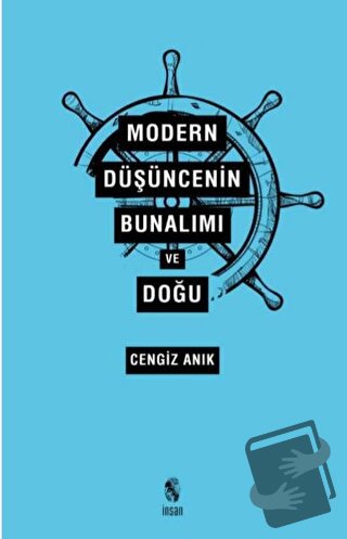 Modern Düşüncenin Bunalımı ve Doğu - Cengiz Anık - İnsan Yayınları - F