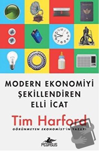 Modern Ekonomiyi Şekillendiren Elli İcat - Tim Harford - Pegasus Yayın