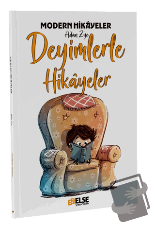 Modern Hikayelerle Deyimler - Mete Bilir - Else Yayıncılık - Fiyatı - 