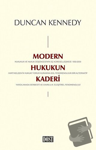 Modern Hukukun Kaderi - Duncan Kennedy - Dost Kitabevi Yayınları - Fiy