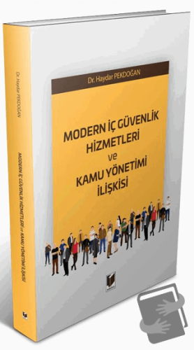 Modern İç Güvenlik Hizmetleri ve Kamu Yönetimi İlişkisi - Haydar Pekdo