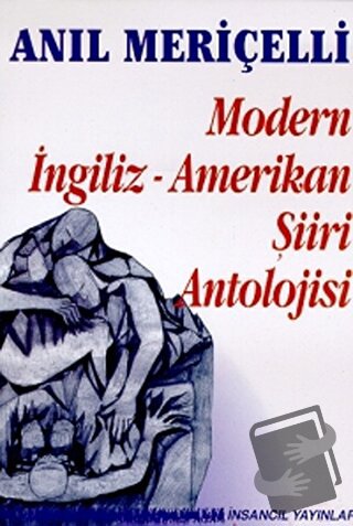 Modern İngiliz - Amerikan Şiiri Antolojisi - Anıl Meriçelli - İnsancıl