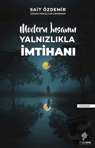 Modern İnsanın Yalnızlıkla İmtihanı - Sait Özdemir - Morena Yayınevi -