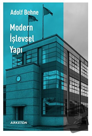 Modern İşlevsel Yapı - Adolf Behne - Arketon Yayıncılık - Fiyatı - Yor