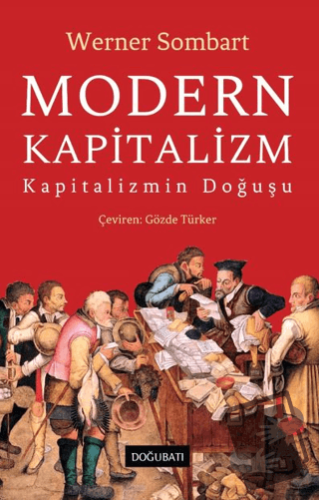 Modern Kapitalizm - Kapitalizmin Doğuşu - Werner Sombart - Doğu Batı Y