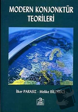 Modern Konjonktür Teorileri - İlker Parasız - Ezgi Kitabevi Yayınları 