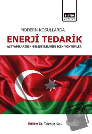 Modern Koşullarda Enerji Tedarik Altyapılarının Geliştirilmesi İçin Yö