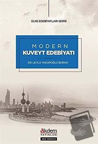 Modern Kuveyt Edebiyatı - Leyla Yakupoğlu Boran - Akdem Yayınları - Fi