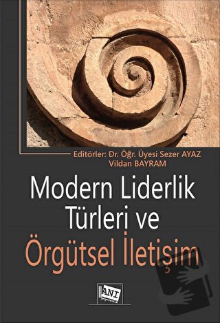 Modern Liderlik Türleri Ve Örgütsel İletişim - Kolektif - Anı Yayıncıl