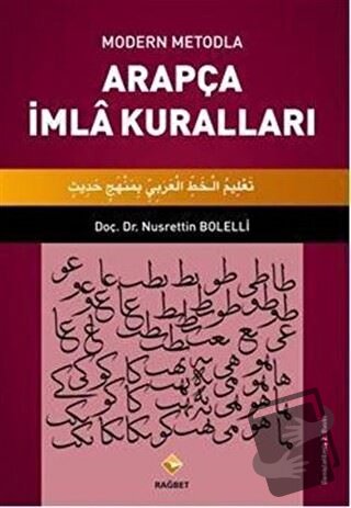 Modern Metodla Arapça İmla Kuralları - Nusrettin Bolelli - Rağbet Yayı