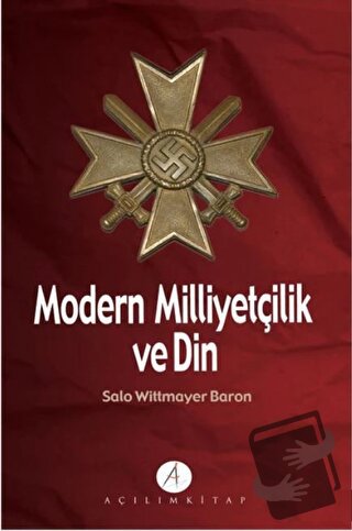 Modern Milliyetçilik ve Din - Salo Wittmayer Baron - Açılım Kitap - Fi