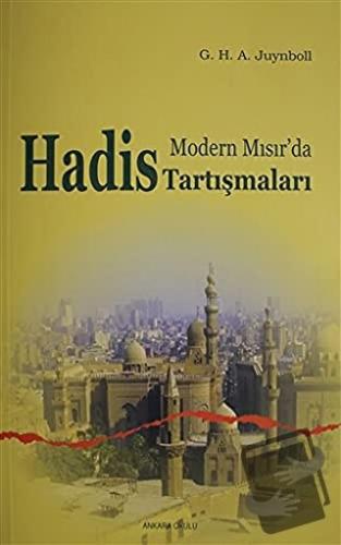 Modern Mısır’da Hadis Tartışmaları - Gautier Herald A. Juynboll - Anka