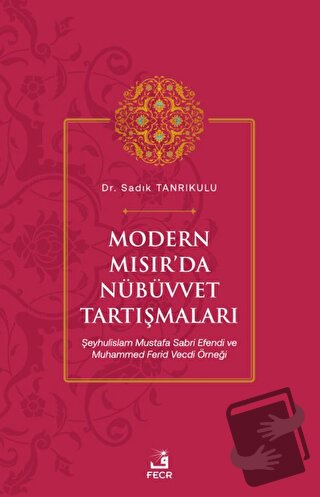 Modern Mısır’da Nübüvvet Tartışmaları - Sadık Tanrıkulu - Fecr Yayınla