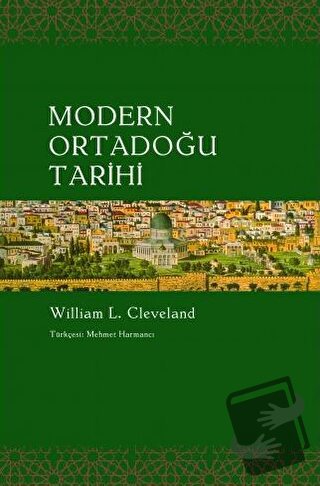 Modern Ortadoğu Tarihi - William L. Cleveland - Agora Kitaplığı - Fiya