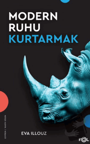 Modern Ruhu Kurtarmak - Eva Illouz - Fol Kitap - Fiyatı - Yorumları - 