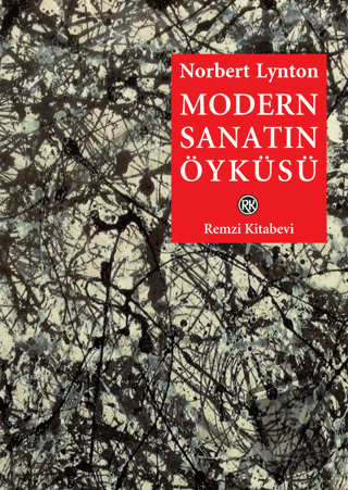 Modern Sanatın Öyküsü - Norbert Lynton - Remzi Kitabevi - Fiyatı - Yor