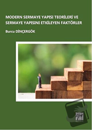 Modern Sermaye Yapısı Teorileri ve Sermaye Yapısını Etkileyen Faktörle