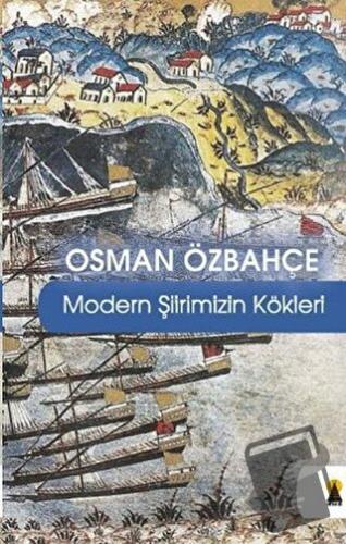 Modern Şiirimizin Kökleri - Osman Özbahçe - Ebabil Yayınları - Fiyatı 