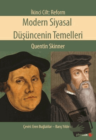 Modern Siyasal Düşüncenin Temelleri - Quentin Skinner - Phoenix Yayıne