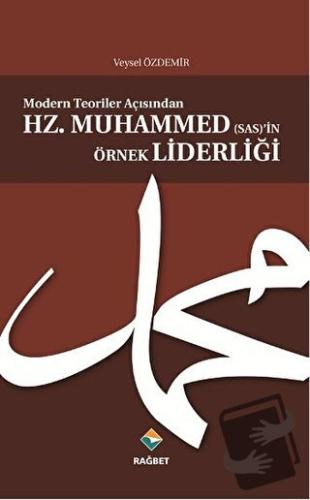 Modern Teoriler Açısından Hz.Muhammed (sas)’in Örnek Liderliği - Veyse