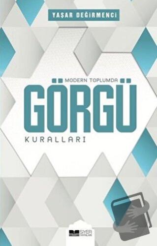 Modern Toplumda Görgü Kuralları - Yaşar Değirmenci - Siyer Yayınları -