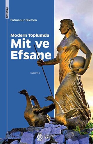 Modern Toplumda Mit ve Efsane - Fatmanur Dikmen - DBY Yayınları - Fiya