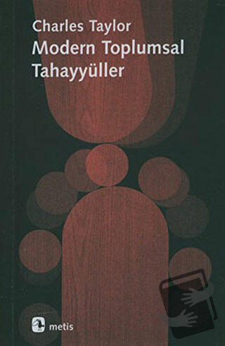 Modern Toplumsal Tahayyüller - Charles Taylor - Metis Yayınları - Fiya