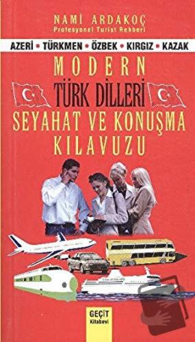 Modern Türk Dilleri Seyahat ve Konuşma Kılavuzu - Nami Ardakoç - Geçit